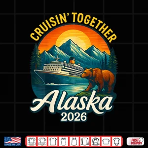 Design Alaska Cruise 2026 Cruisin Together Matching Family Friends Shirt