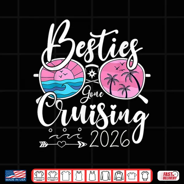 Besties Gone Cruising 2026 Girls Matching Women Cruise Shirt 4 Design Besties Gone Cruising 2026 Girls Matching Women Cruise Shirt