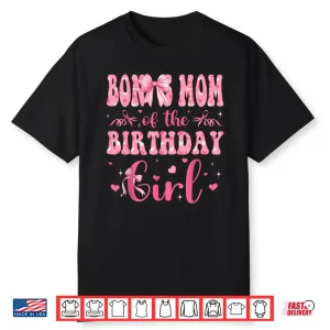 Bonus Mom Of The Birthday Girl Matching Pink Coquette Bow Shirt