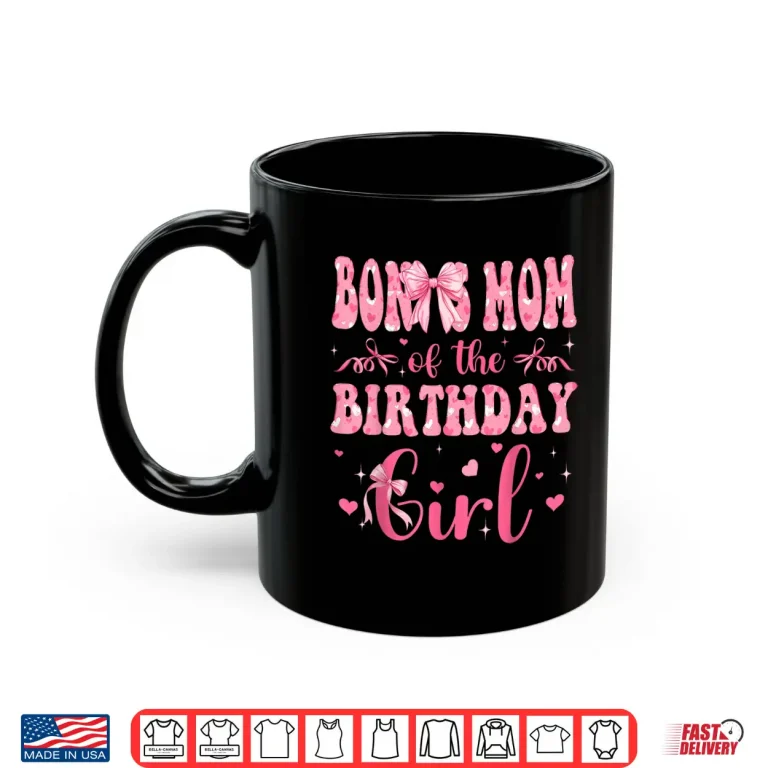 Mug Bonus Mom Of The Birthday Girl Matching Pink Coquette Bow Shirt