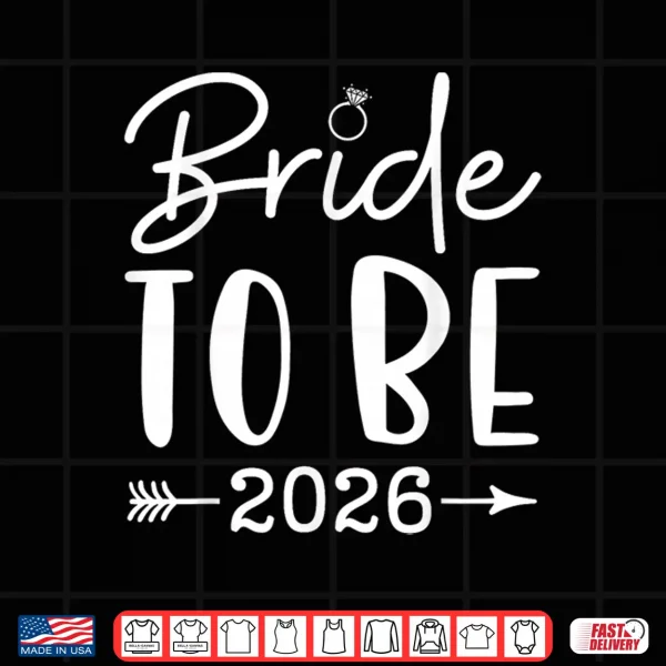 Design Bride To Be 2026 Bachelorette Party Bridal Party Matching Shirt