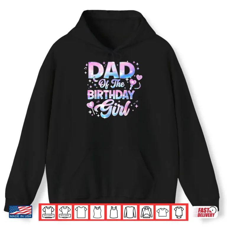 Hoodie Dad Of The Birthday Girl Kpop Family Matching Party Shirt