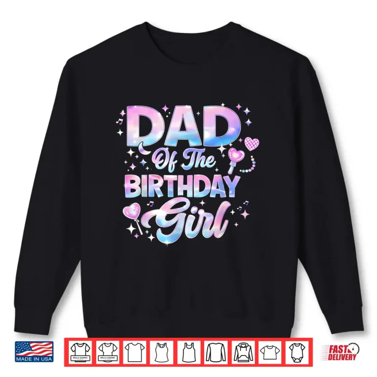 Sweatshirt Dad Of The Birthday Girl Kpop Family Matching Party Shirt