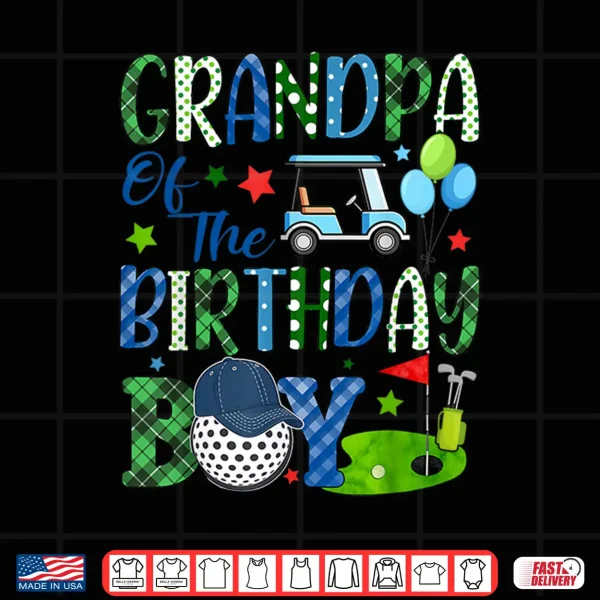 Design Grandpa Of The Birthday Boy Golf Sport Matching Family Shirt