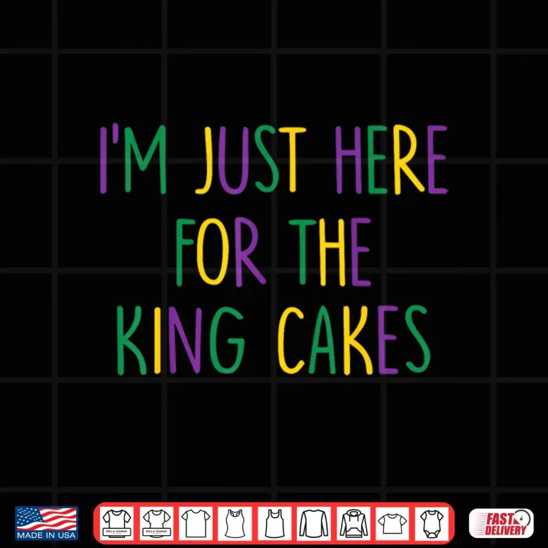 Design IM Just Here For The King Cakes Mardi Gras Couple Matching Shirt