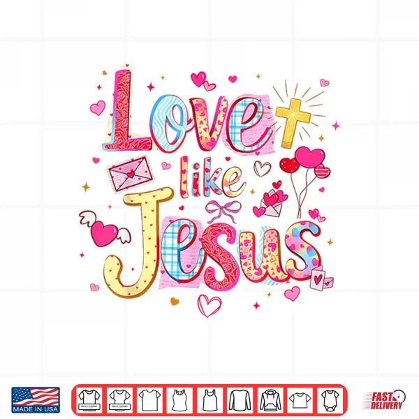 Love Like Jesus Christian Valentine Pink Coquette Matching Shirt 4 Design Love Like Jesus Christian Valentine Pink Coquette Matching Shirt