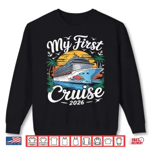 Sweatshirt My First Cruise 2026 Family Vacation Trip Ship Matching Shirt