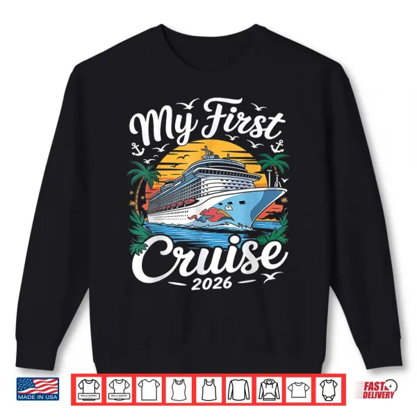 Sweatshirt My First Cruise 2026 Family Vacation Trip Ship Matching Shirt
