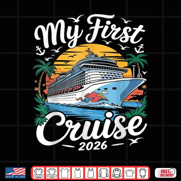 Design My First Cruise 2026 Family Vacation Trip Ship Matching Shirt