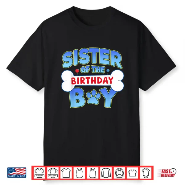 Sister Of The Birthday Boy Matching Dog Family Bday Party Shirt