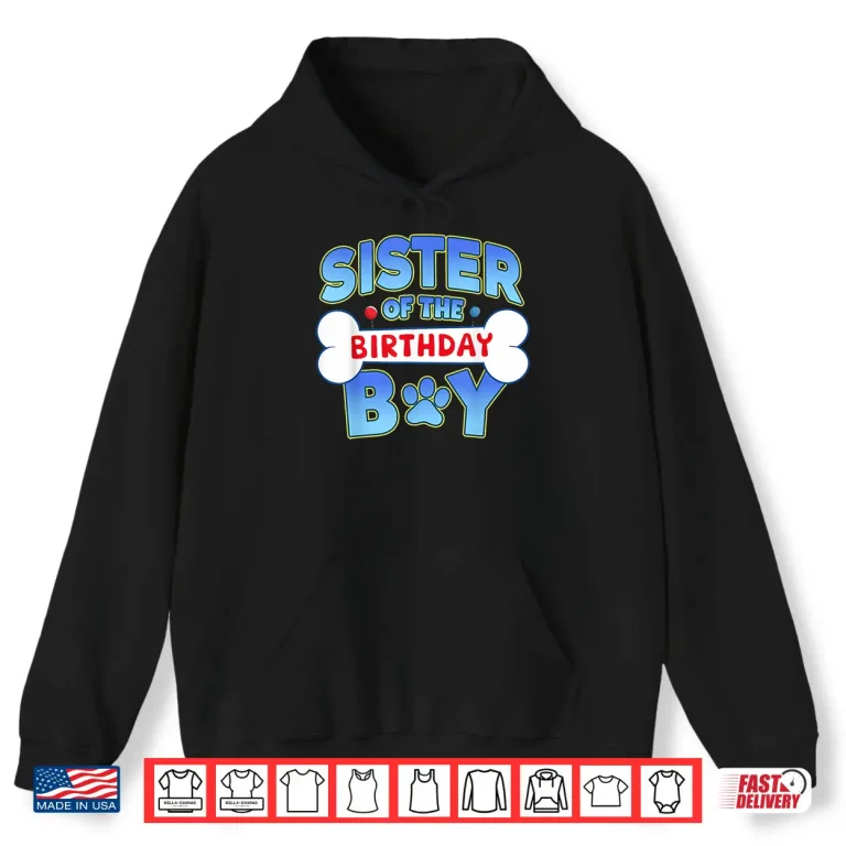 Hoodie Sister Of The Birthday Boy Matching Dog Family Bday Party Shirt