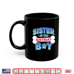 Mug Sister Of The Birthday Boy Matching Dog Family Bday Party Shirt