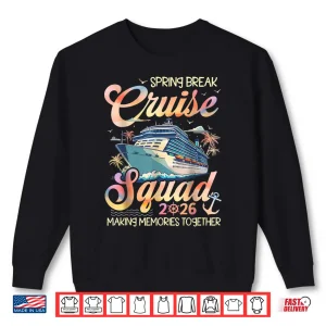 Sweatshirt Spring Break Cruise Squad 2026 Crusing Matching Vacation Shirt 2