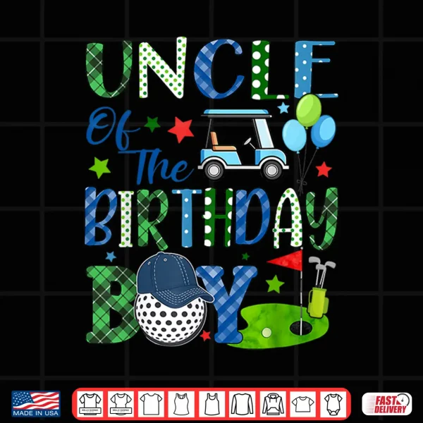 Design Uncle Of The Birthday Boy Golf Sport Matching Family Shirt