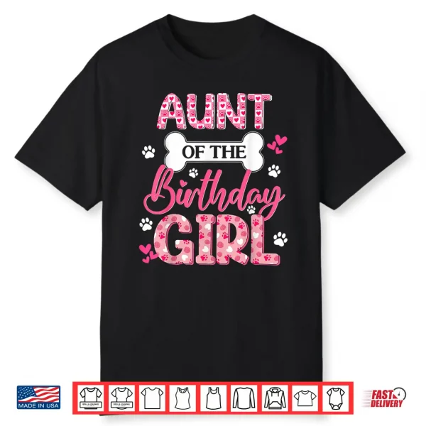 Aunt Of The Birthday Girl Dogs Paw Theme Family Matching Shirt