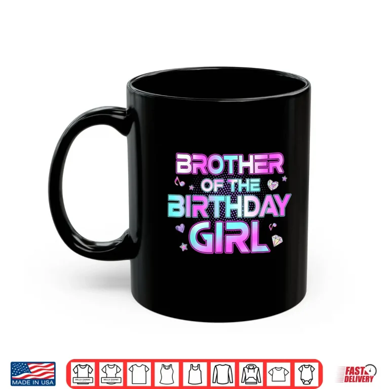 Mug Brother Of The Birthday Girl Matching Family Birthday Party Shirt
