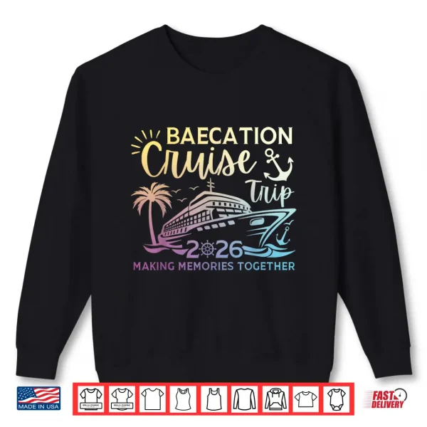 Sweatshirt Couples Cruise Matching Squad Baecation Cruise Trip 2026 Shirt