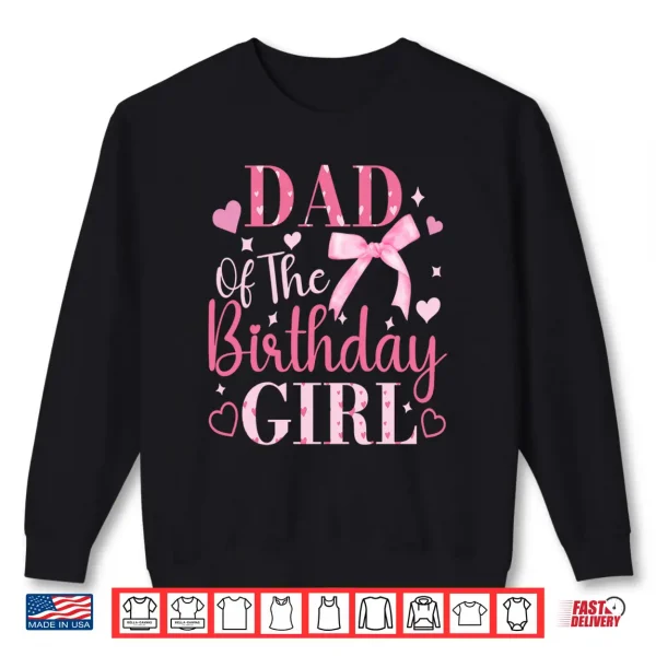 Sweatshirt Dad Of The Birthday Girl Bow Cute Pink Matching Family Party Long Sleeve Shirt