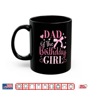 Mug Dad Of The Birthday Girl Bow Cute Pink Matching Family Party Long Sleeve Shirt