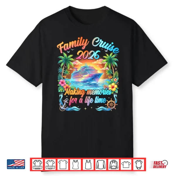 Family Cruise 2026 Making Memories Matching Group Cruising Shirt