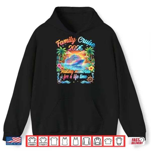 Hoodie Family Cruise 2026 Making Memories Matching Group Cruising Shirt