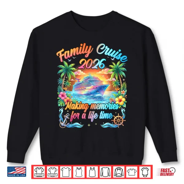 Sweatshirt Family Cruise 2026 Making Memories Matching Group Cruising Shirt