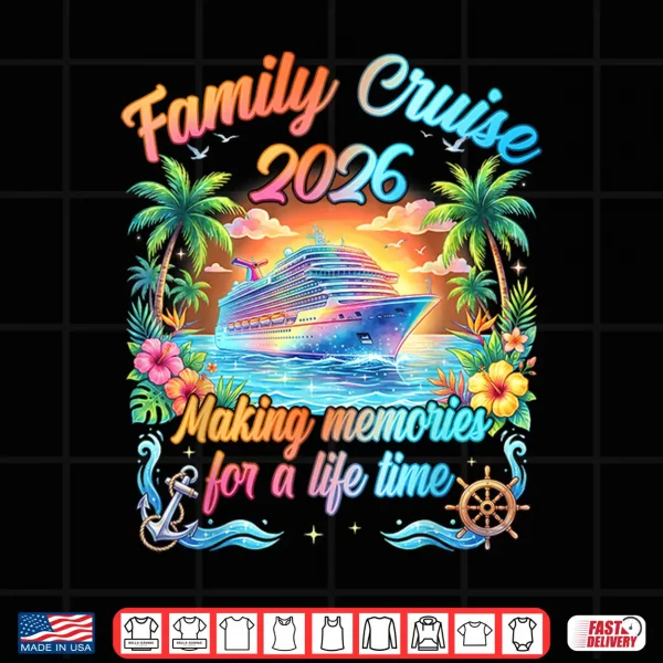Design Family Cruise 2026 Making Memories Matching Group Cruising Shirt
