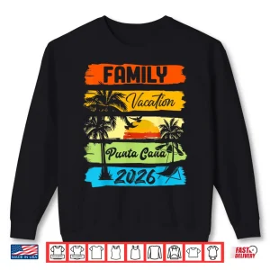 Sweatshirt Family Punta Cana Vacation 2026 Summer Vacation Matching Shirt