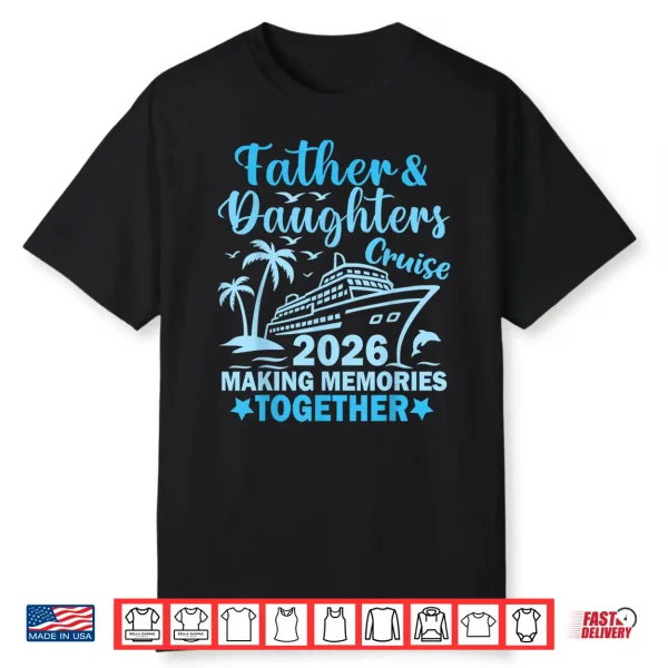 Father And Daughters Cruise 2026 Ship Vacation Trip Matching Shirt