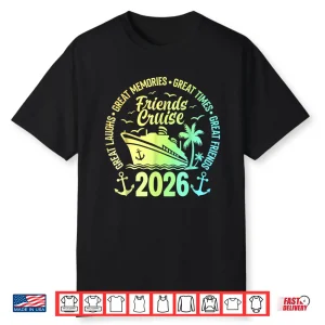 Friends Cruise 2026 Vacation Trip Cruising Friends Matching Shirt