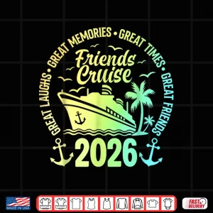 Design Friends Cruise 2026 Vacation Trip Cruising Friends Matching Shirt