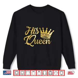 Sweatshirt Funny Her King And His Queen Couple Matching Shirt