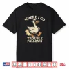 Funny Matching Couple Where I Go Trouble Follows Shirt
