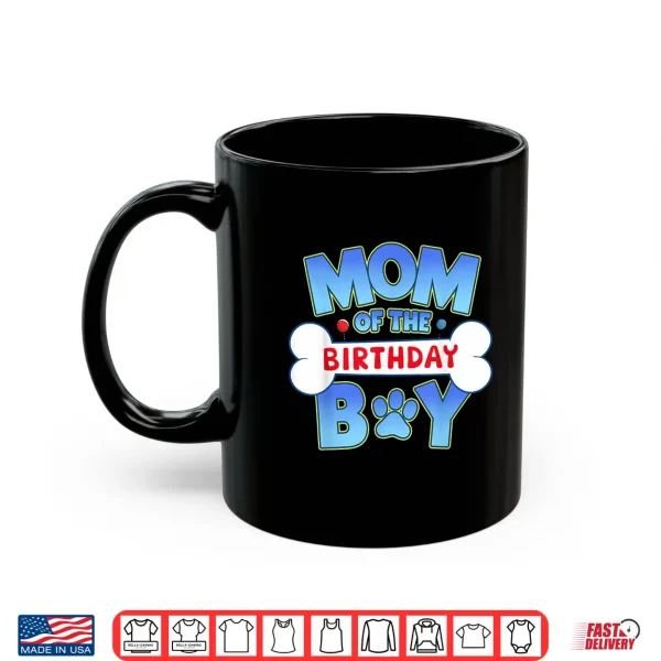 Mug Mom Of The Birthday Boy Matching Dog Family Birthday Party Shirt