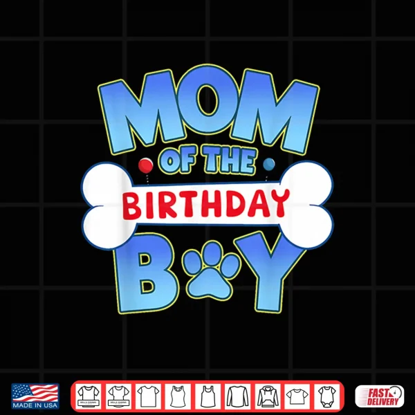 Design Mom Of The Birthday Boy Matching Dog Family Birthday Party Shirt