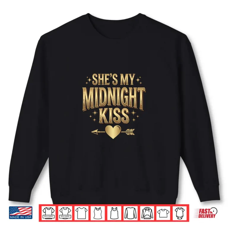 Sweatshirt SheS My Midnight Kiss Happy New Year Matching Couples Long Sleeve Shirt