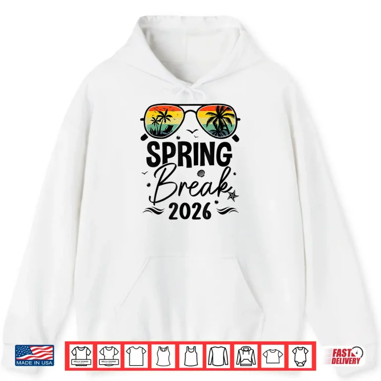 Hoodie Spring Break 2026 Tees For Men Women Kids Vacation Matching Shirt