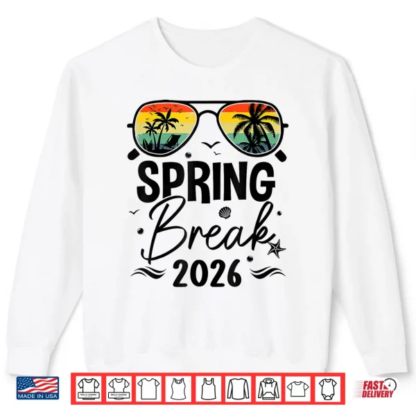 Spring Break 2026 Tees For Men Women Kids Vacation Matching Shirt 2 Sweatshirt Spring Break 2026 Tees For Men Women Kids Vacation Matching Shirt