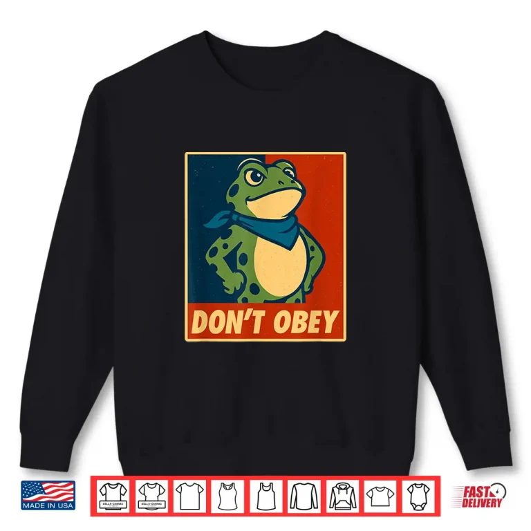 Sweatshirt Dont Obey Frog Retro Protest Poster Shirt