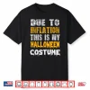 Due To Inflation This Is My Funny Halloween Men Costume Shirt