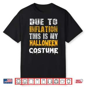 Due To Inflation This Is My Funny Halloween Men Costume Shirt