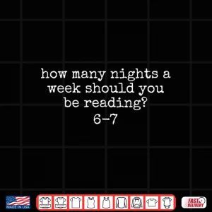 Design How Many Nights A Week Should You Be Reading 6 7 Meme Shirt 1