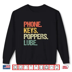 Sweatshirt Phone Keys Poppers Lube Funny Saying Sarcastic Novelty Shirt