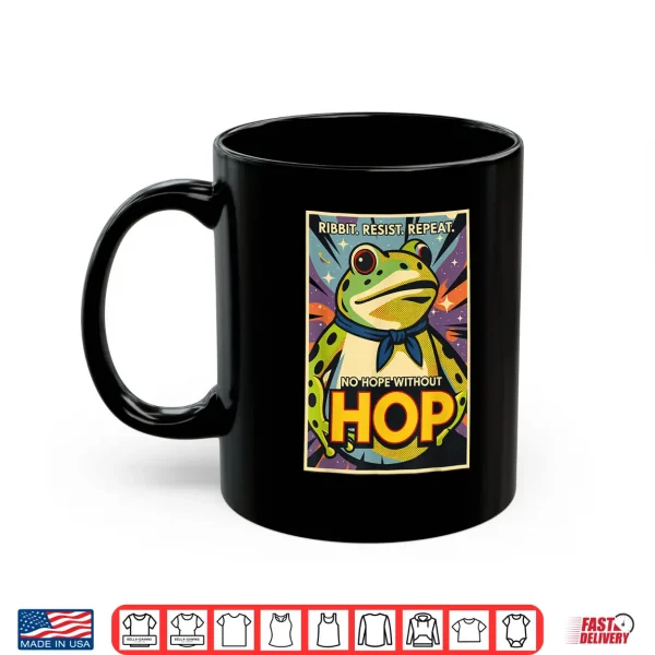Mug Ribbit Resist Repeat No Hope Without Hop Portland Frog Shirt
