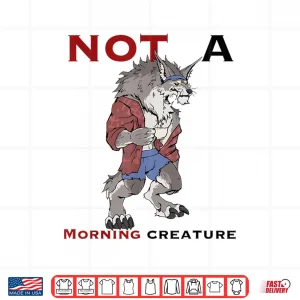 Design Wolf Not A Morning Creature Shirt