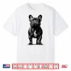 Cute French Bulldog In Proud Pose Shirt