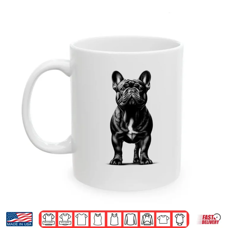 Mug Cute French Bulldog In Proud Pose Shirt