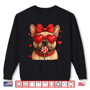 Sweatshirt Cute French Bulldog Valentine Heart Candy Valentine Frenchie Shirt