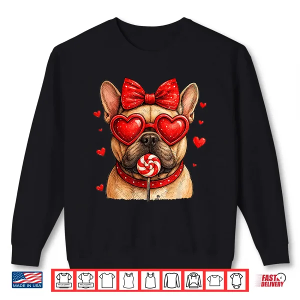 Sweatshirt Cute French Bulldog Valentine Heart Candy Valentine Frenchie Shirt