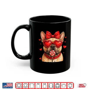 Mug Cute French Bulldog Valentine Heart Candy Valentine Frenchie Shirt